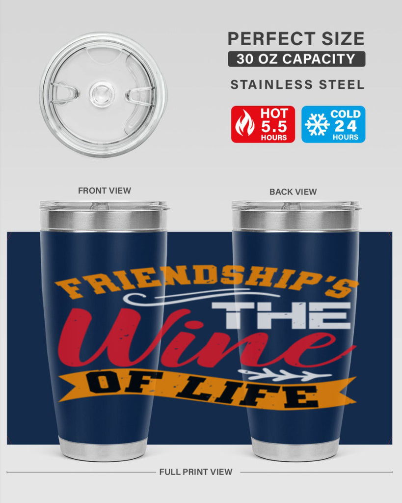 Friendship’s the wine of life Style 102#- Best Friend- Tumbler