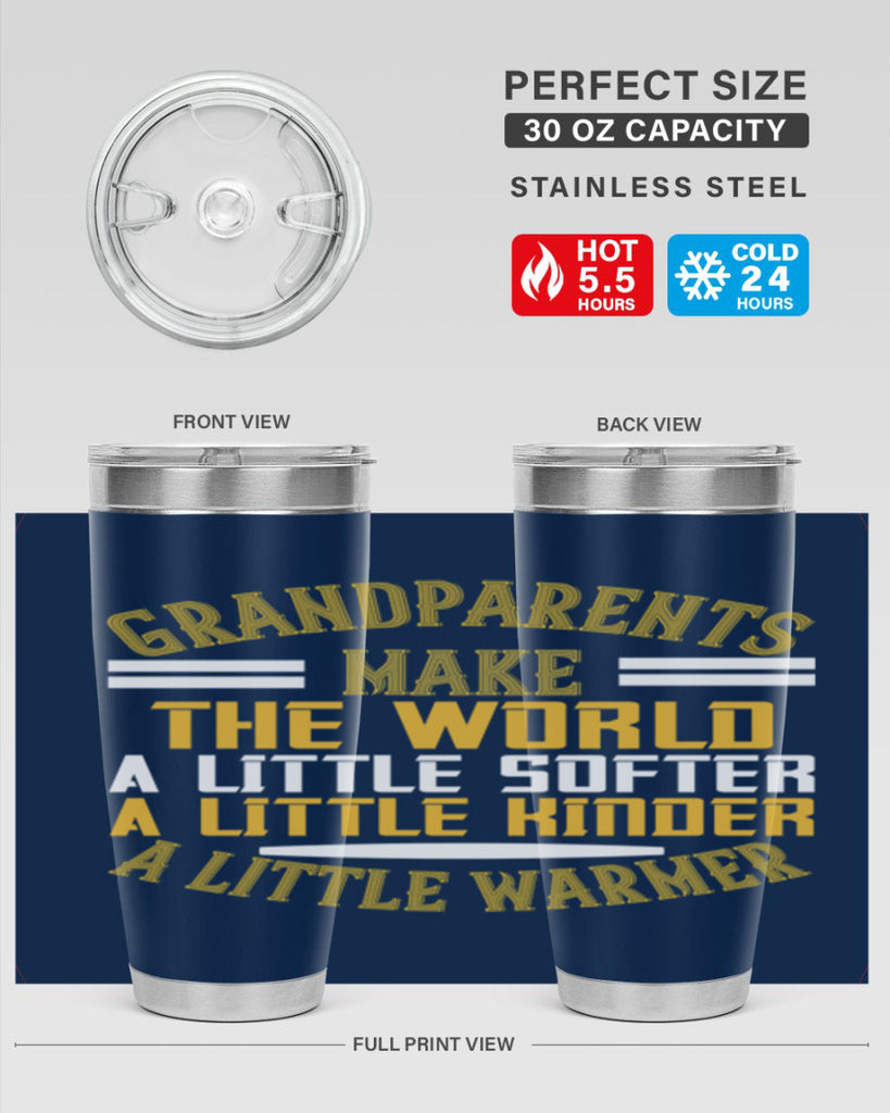 Grandparents make the world … a little softer a little kinder a little warmer 76#- grandma - nana- Tumbler