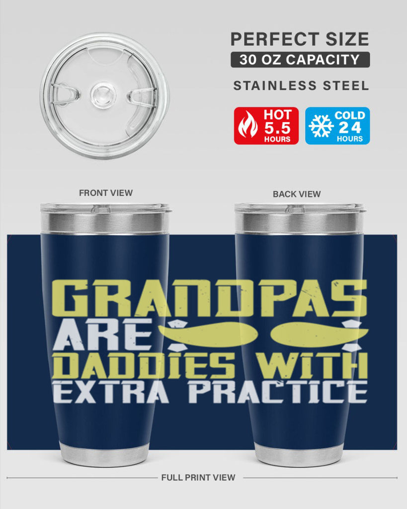 Grandpas are daddies with extra practice 99#- grandpa - papa- Tumbler