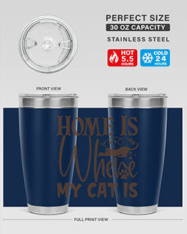 Home Is Where My Cat Is Style 14#- cat- Tumbler
