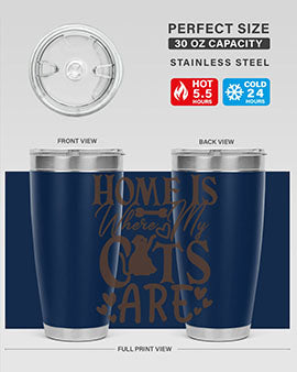 Home Is Where My Cats Are Style 15#- cat- Tumbler
