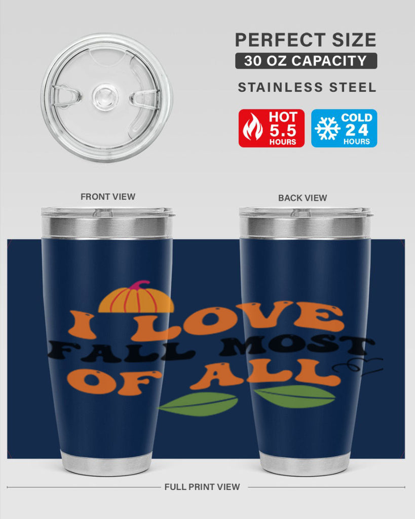 I Love Fall Most Of All 334#- fall- Tumbler