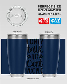 I Only Talk To Cat People Style 94#- cat- Tumbler