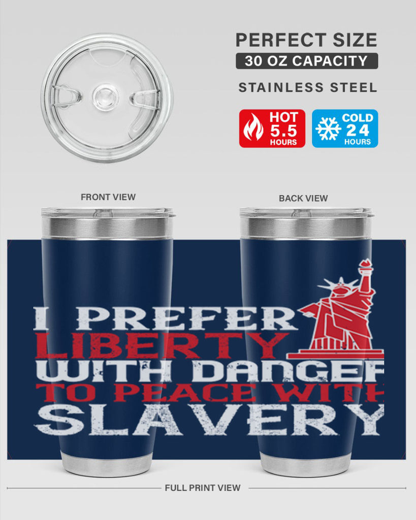 I prefer liberty with danger to peace with slavery Style 114#- Fourt Of July- Tumbler