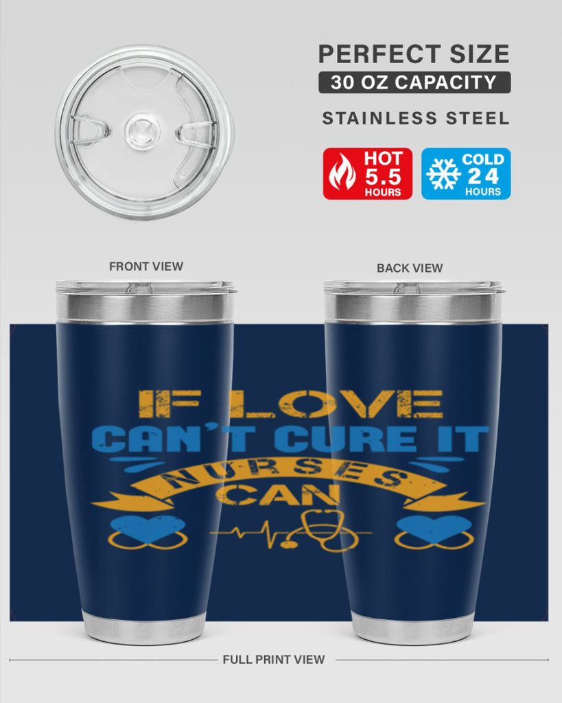 If love can’t cure it Nurses can Style 311#- nurse- tumbler