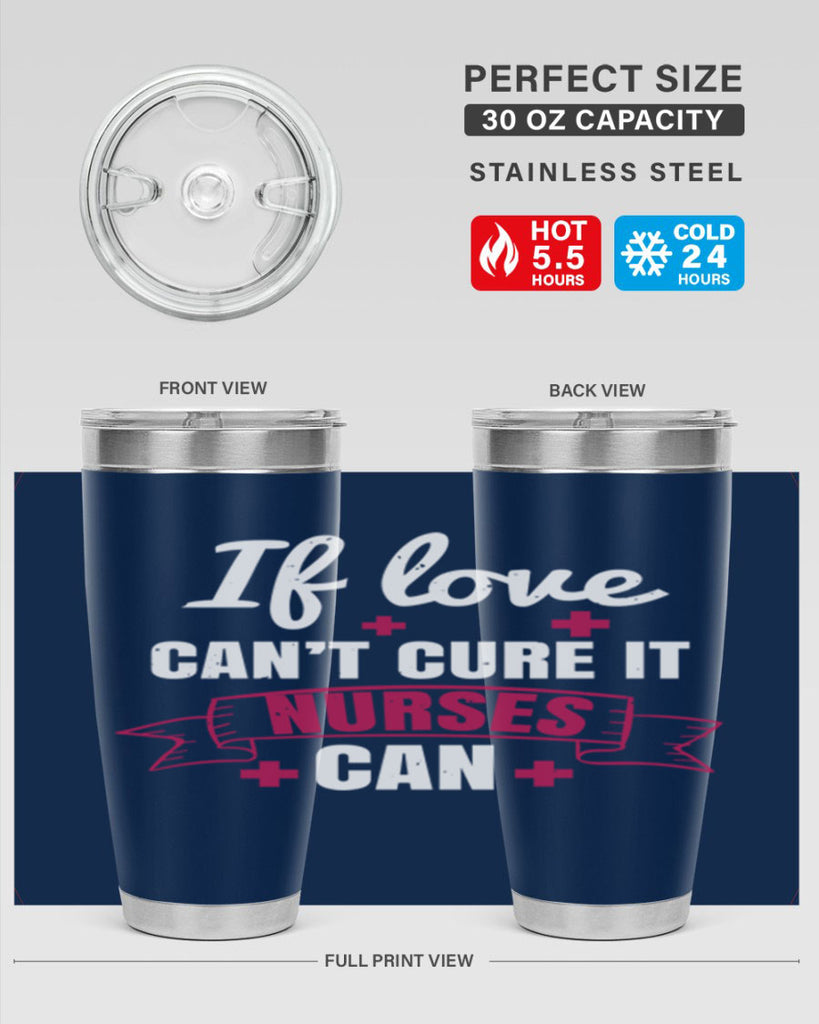 If love can’t cure it nurses can Style 313#- nurse- tumbler