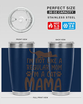 Im Not Like A Regular Mom Im A Cat Mama Style 17#- cat- Tumbler