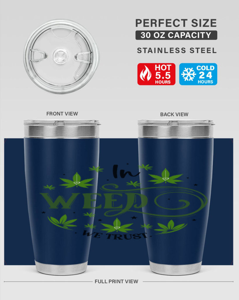 In Weed We Trust 149#- marijuana- Tumbler