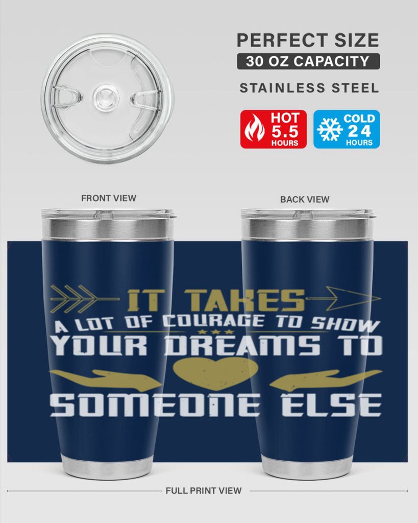 It takes a lot of courage to show your dreams to someone else Style 53#- womens day- Tumbler