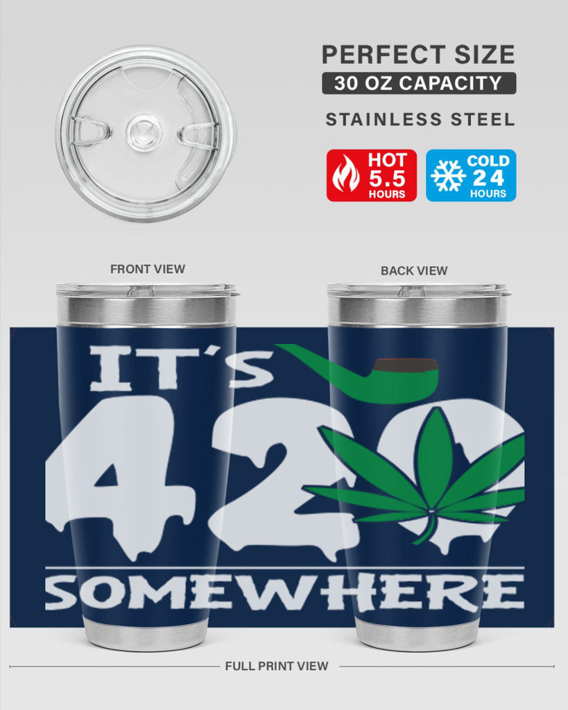 Its 420 somewhere 160#- marijuana- Tumbler