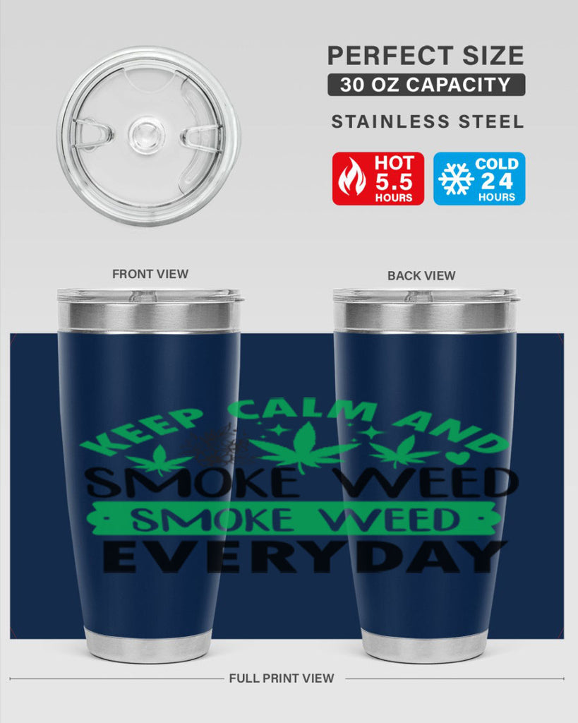 Keep Calm And Smoke Weed EveryDay 171#- marijuana- Tumbler