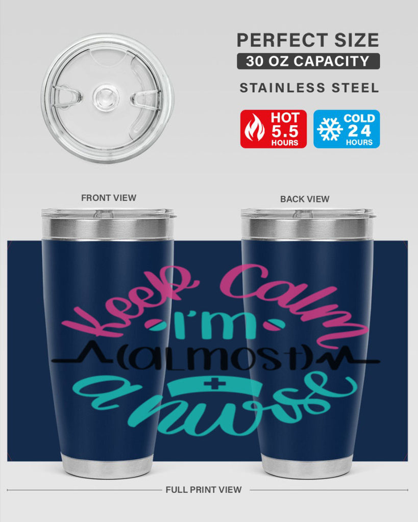 Keep Calm Im Almost Style Style 146#- nurse- tumbler