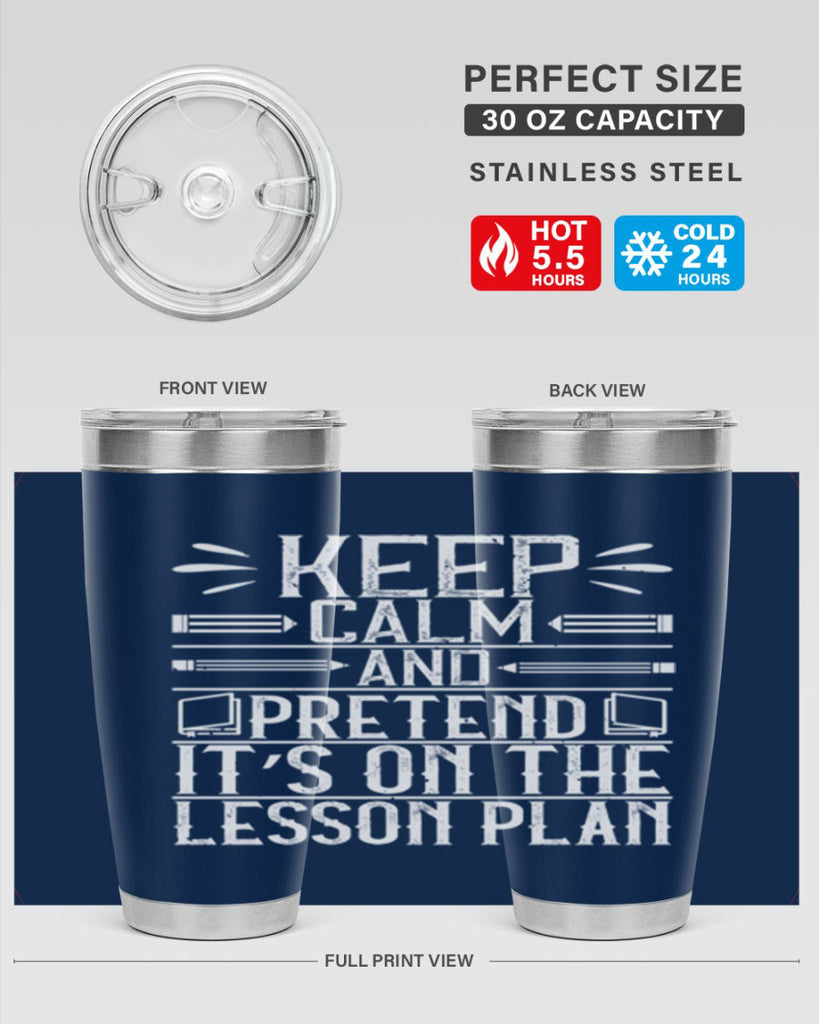 Keep calm and pretend it’s on the lesson plan Style 95#- teacher- tumbler