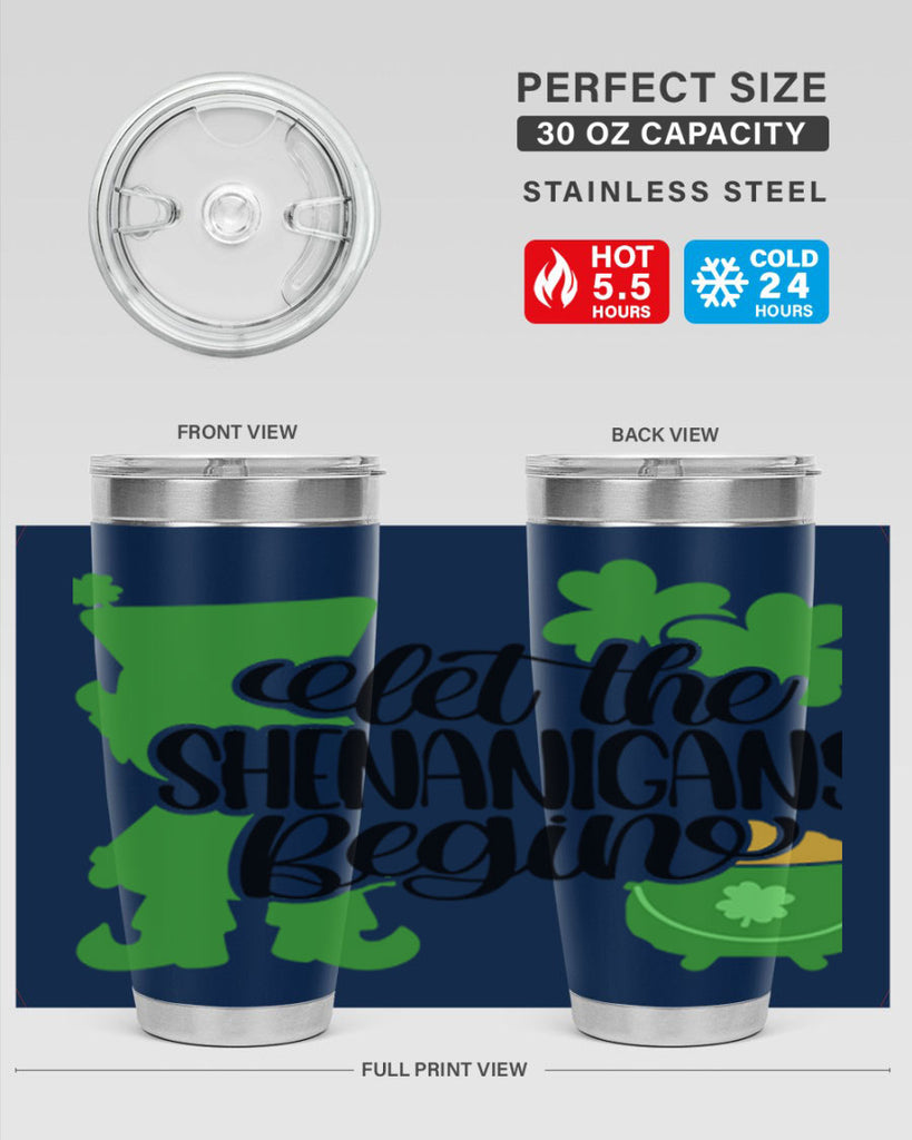 Let The Shenanigans Begin Style 72#- St Patricks Day- Tumbler