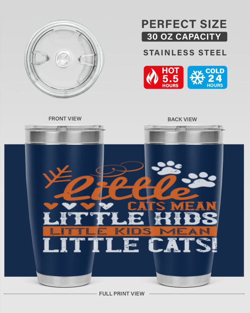 Little cats mean little kids little kids mean little cats Style 27#- baby- Tumbler