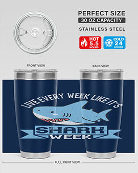 Live every week like it’s shark week Style 54#- shark  fish- Tumbler