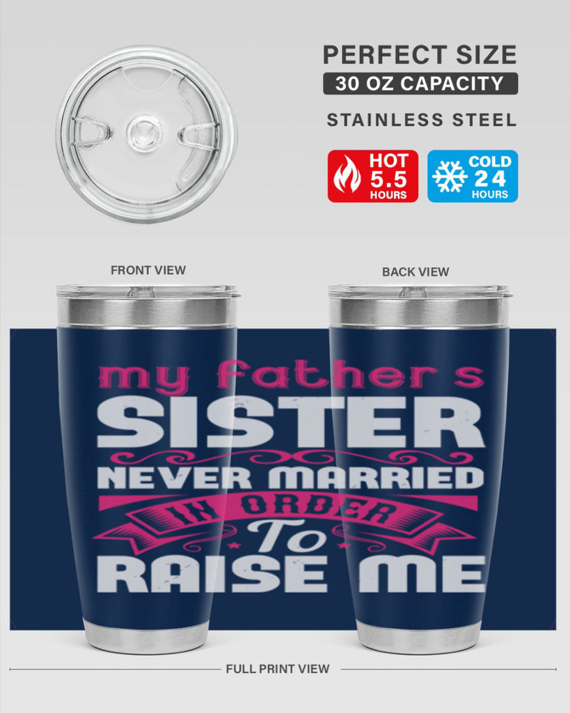 My fathers sister never married in order to raise me Style 34#- aunt- Tumbler