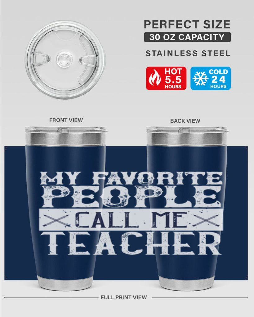 My favorite people call me Teacher Style 93#- teacher- tumbler