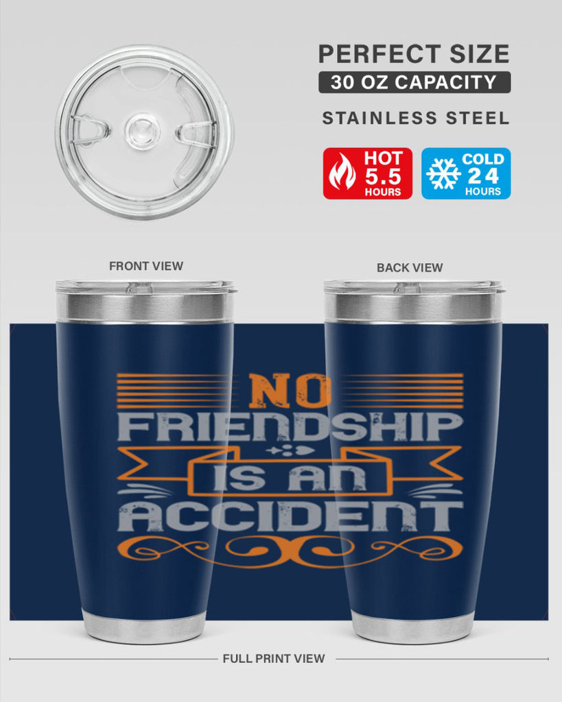 No friendship is an accident Style 65#- Best Friend- Tumbler