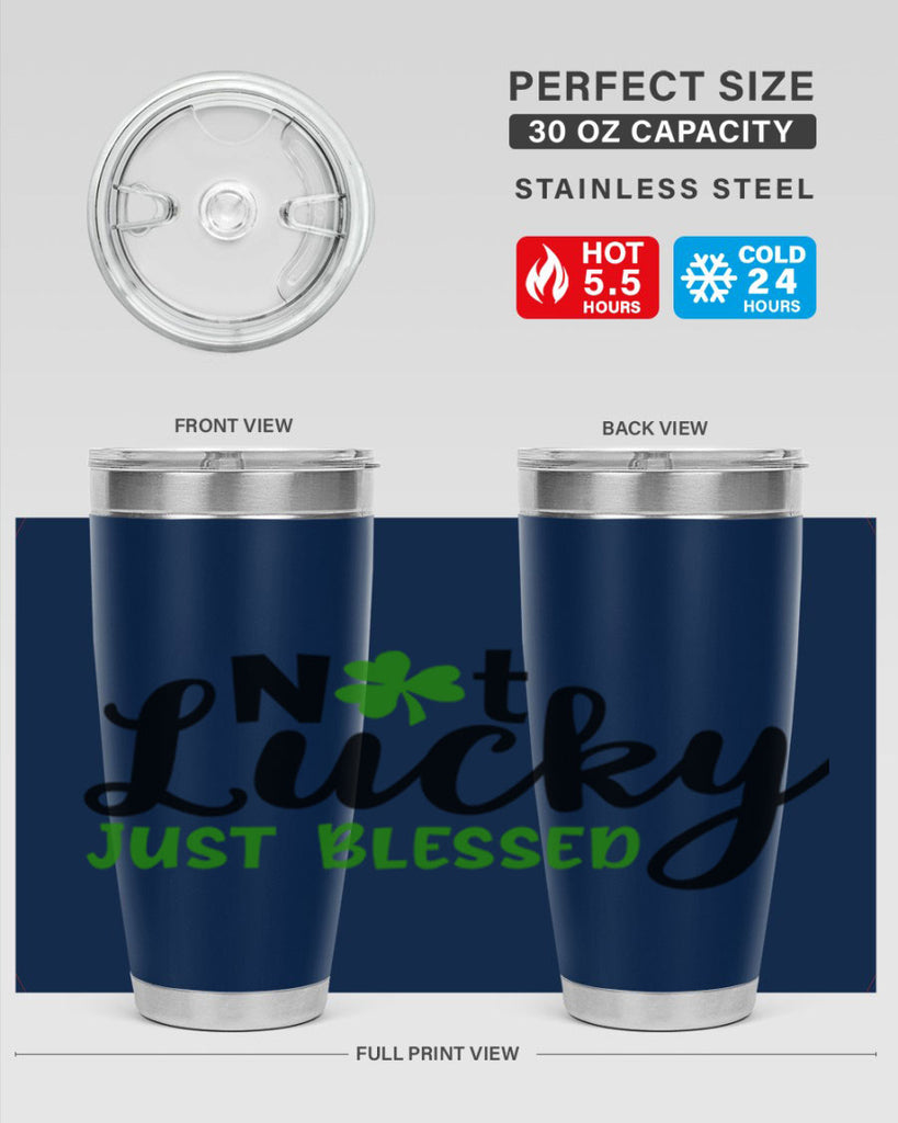 Not Lucky Just Blessed Style 149#- St Patricks Day- Tumbler