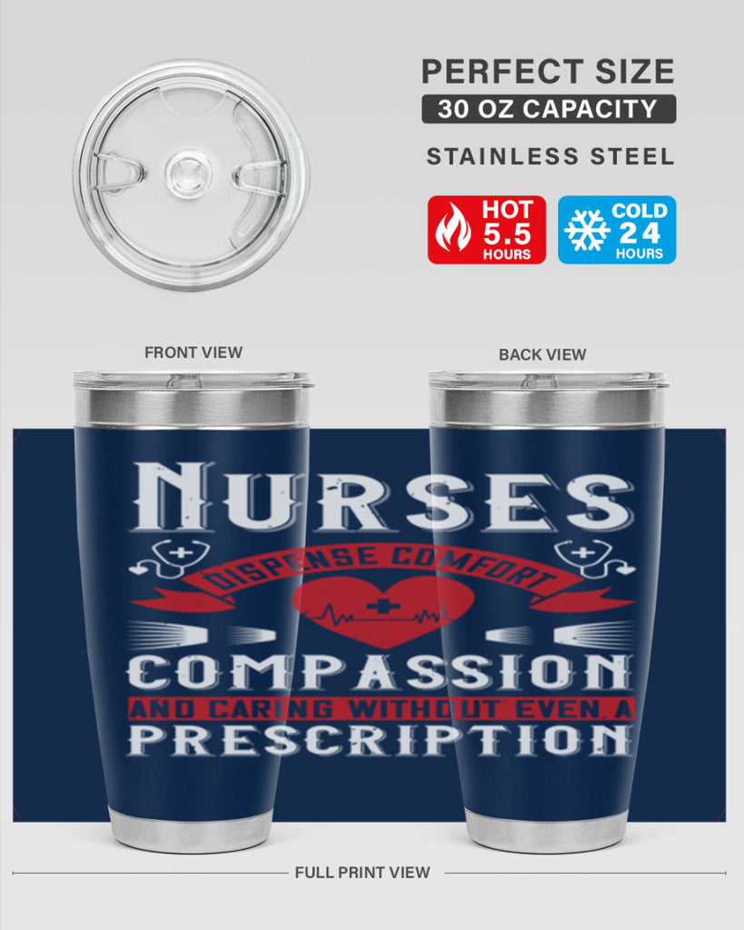 Nurses dispense comfort compassion and caring without even a prescription Style 280#- nurse- tumbler