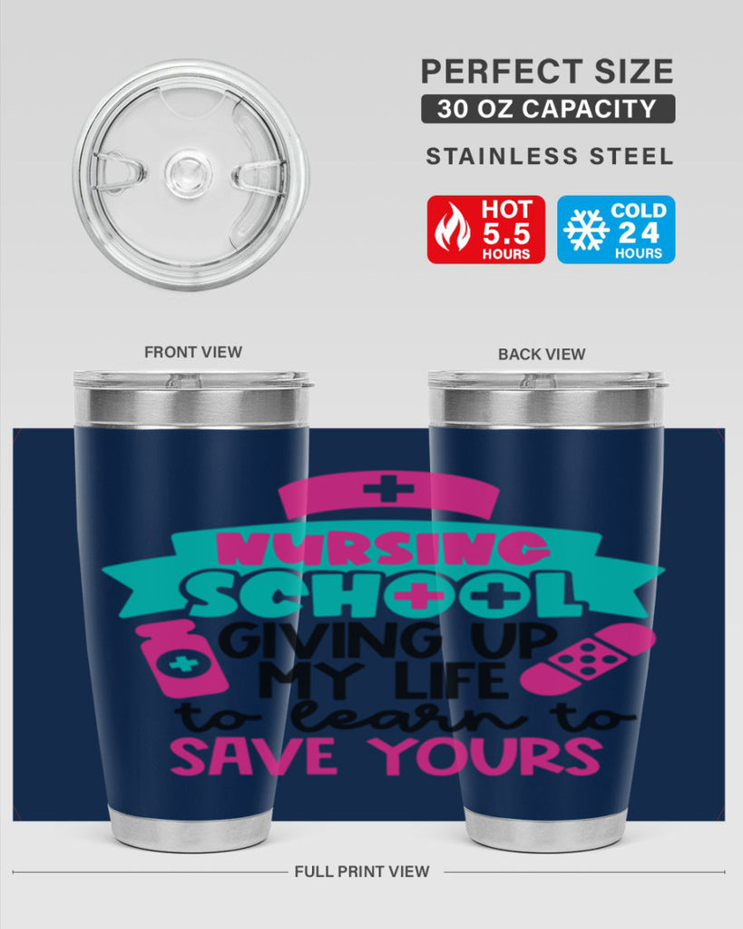 Nursing School Giving Up My Life To Learn To Save Yours Style Style 65#- nurse- tumbler