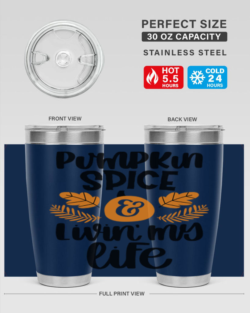 Pumpkin Spice and Livin My Life 505#- fall- Tumbler