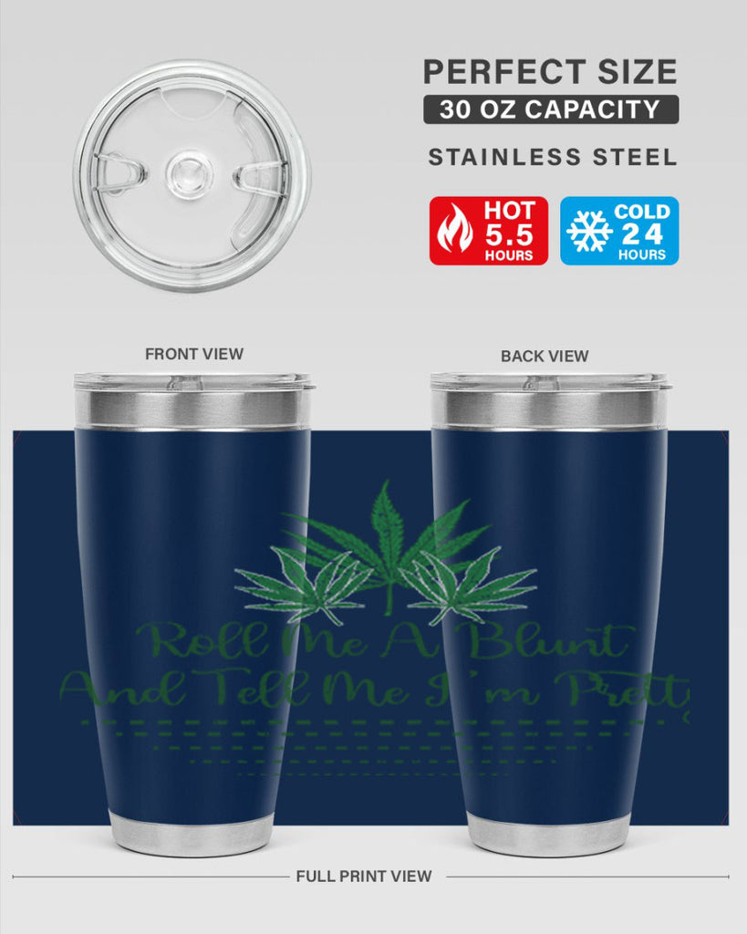 Roll Me A Blunt And Tell Me Im Pretty Sublimation 227#- marijuana- Tumbler