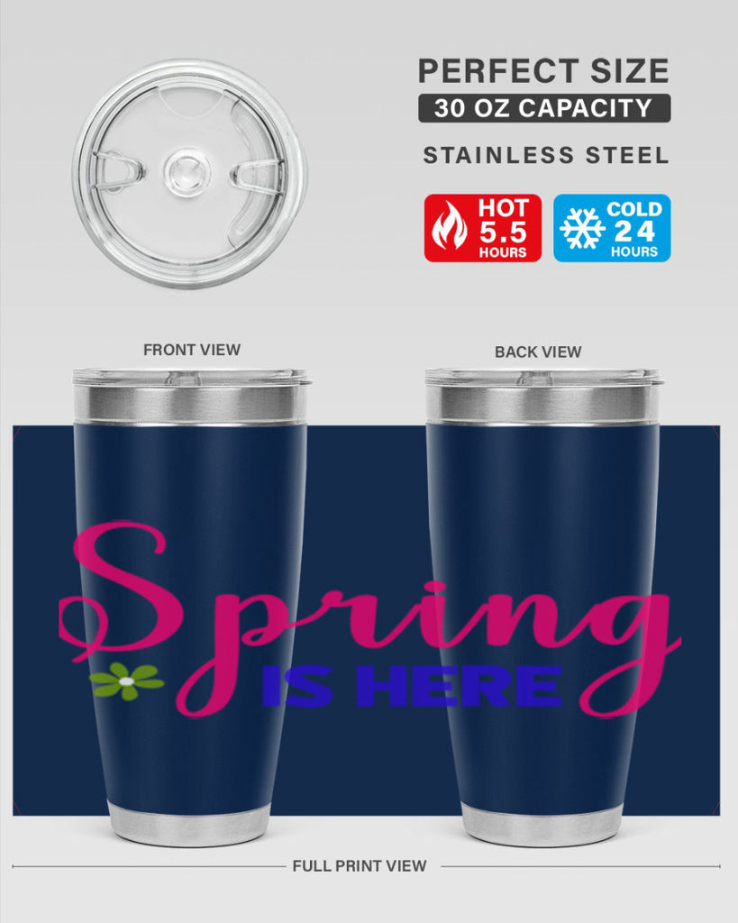 Spring is Here 455#- spring- Tumbler