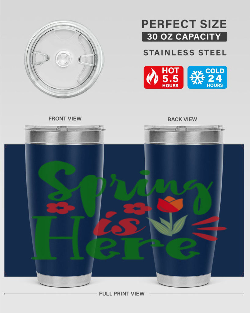 Spring is Here 497#- spring- Tumbler