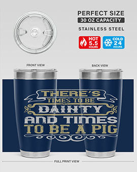 There’s times to be dainty and times to be a pig Style 18#- pig- Tumbler