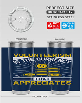 Volunteerism is currency that appreciates Style 16#- volunteer- Tumbler