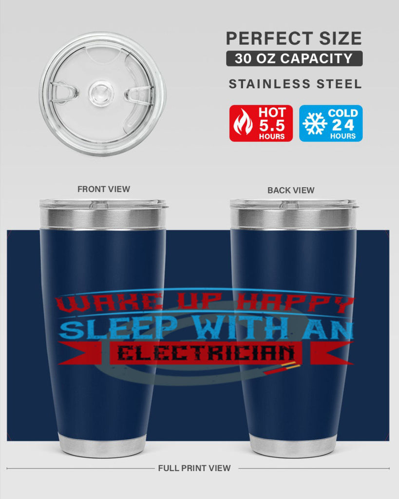 Wake up happy sleep with an electrician Style 6#- electrician- tumbler