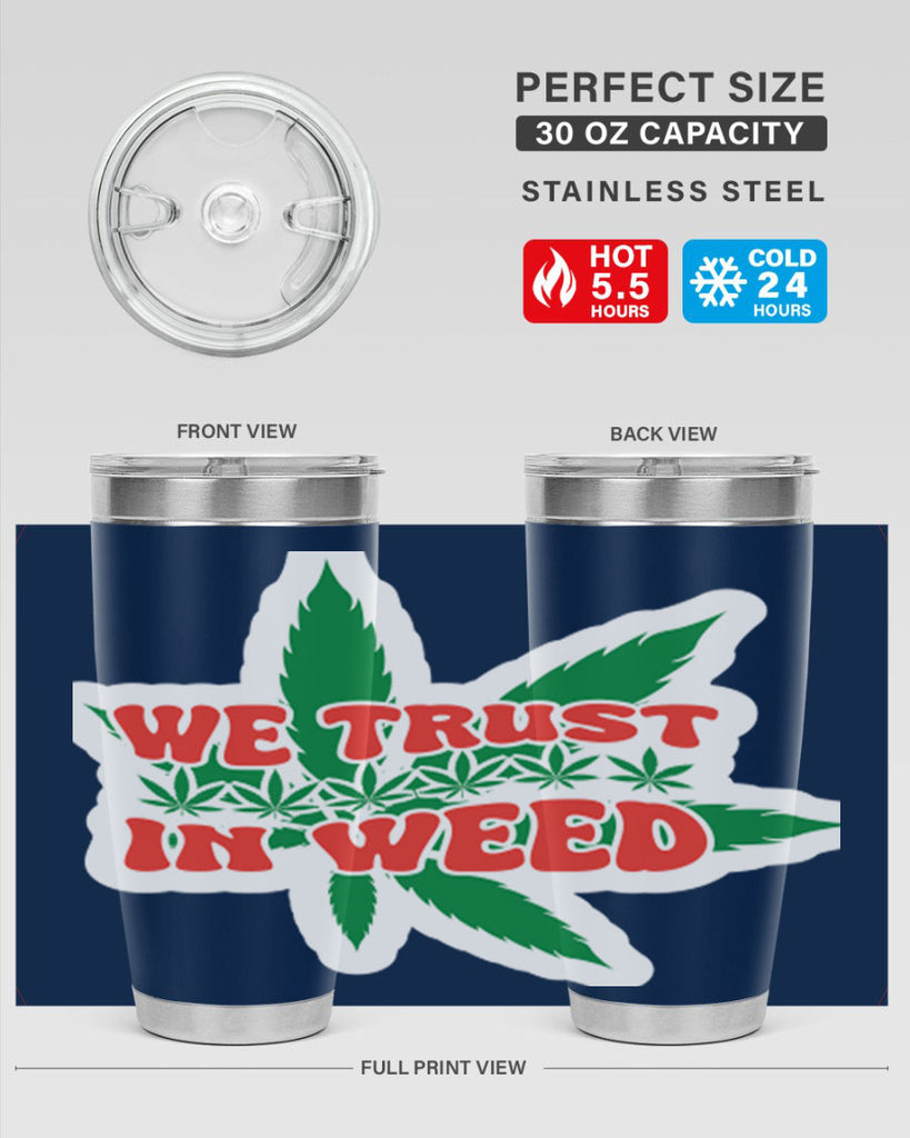 We Trust In Weed 278#- marijuana- Tumbler