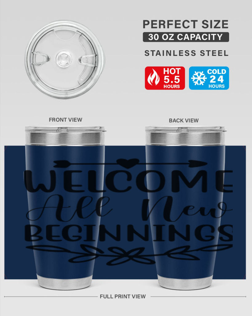 Welcome All New Beginnings 563#- spring- Tumbler