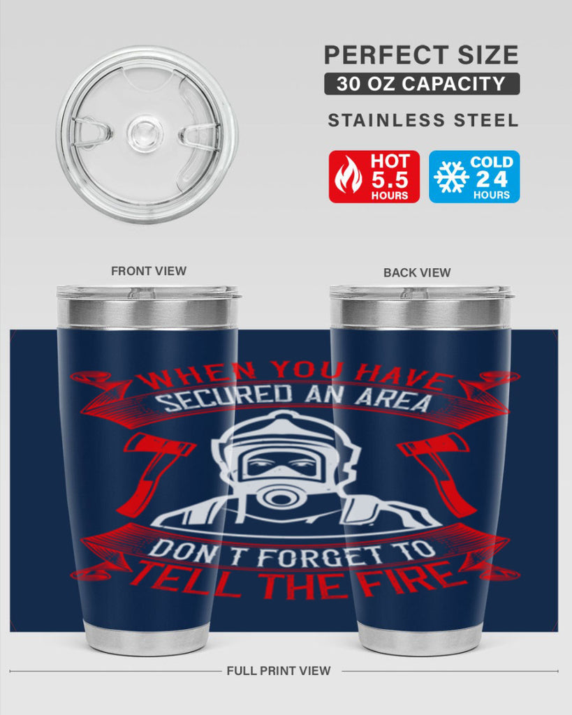 When you have secured an area don’t forget to tell the fire Style 8#- fire fighter- tumbler