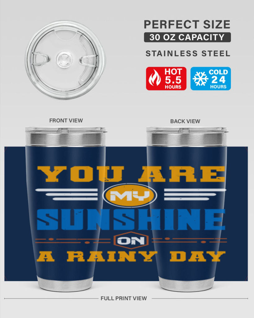 You are my sunshine on a rainy day Style 21#- Best Friend- Tumbler