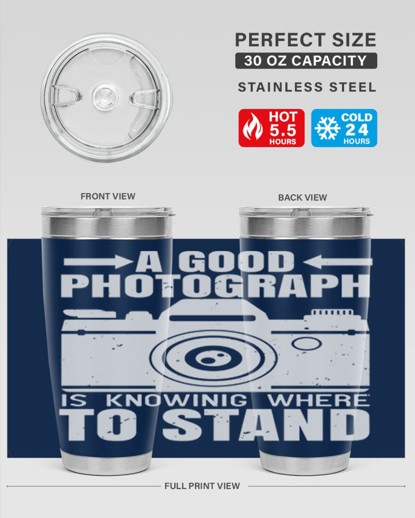 a good photograph is knowing where to stand 50#- photography- Tumbler