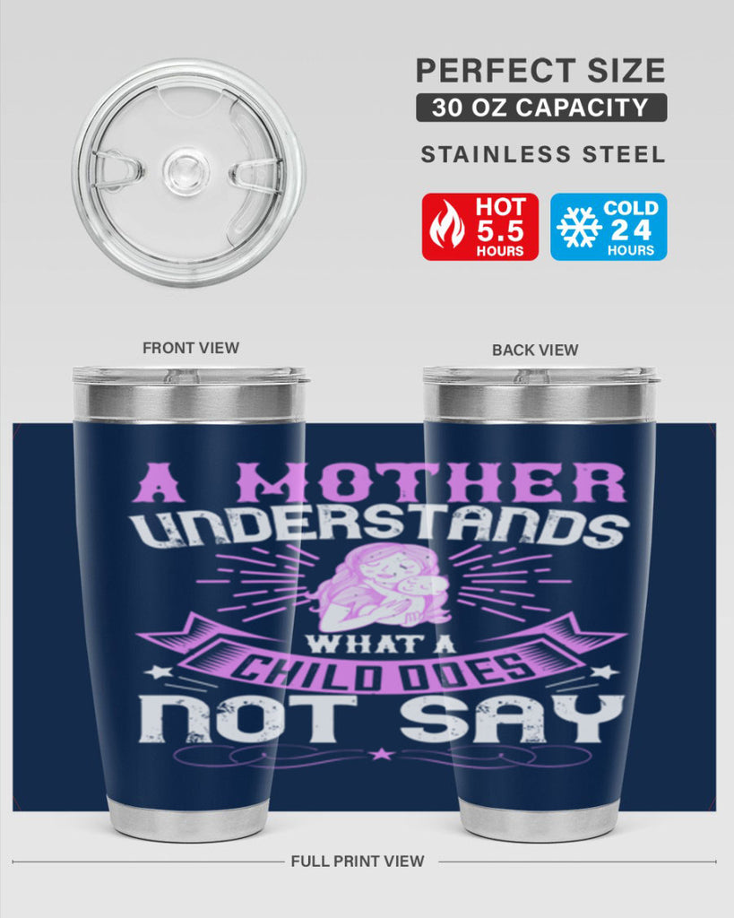 a mother understands what a child does not say 238#- mom- Tumbler