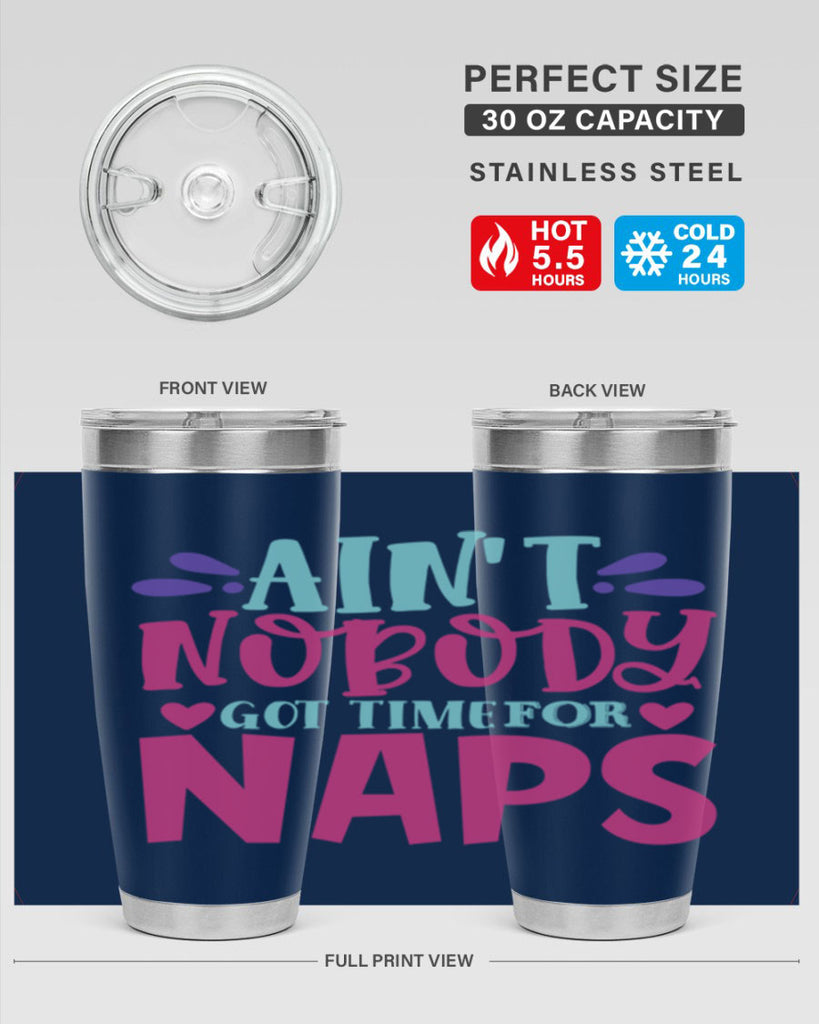 aint nobody got time naps Style 290#- baby- tumbler