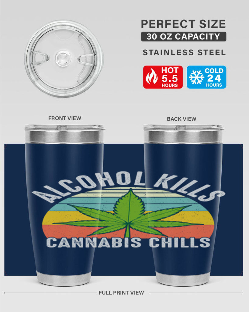 alcohol kills cannabis chills 9#- marijuana- Tumbler