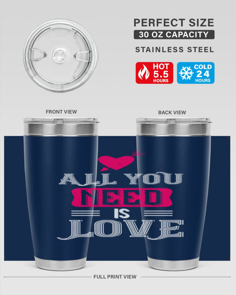 all you need is love 70#- valentines day- Tumbler