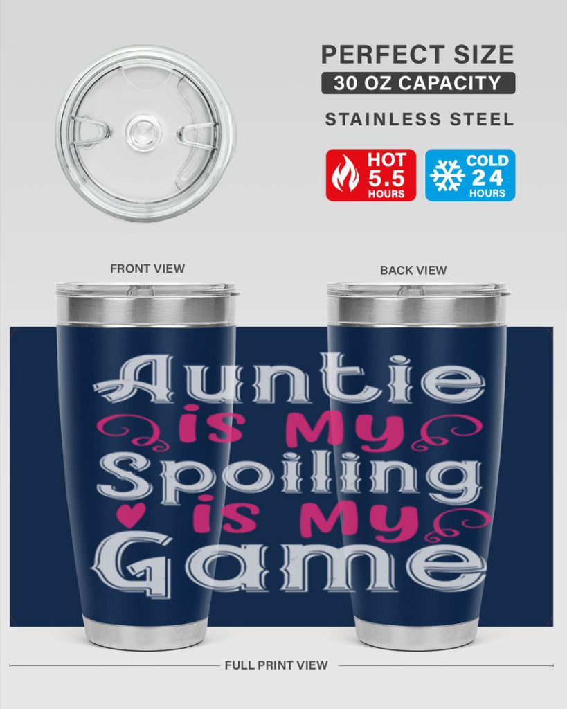 auntie is my name spoiling is my game Style 69#- aunt- Tumbler