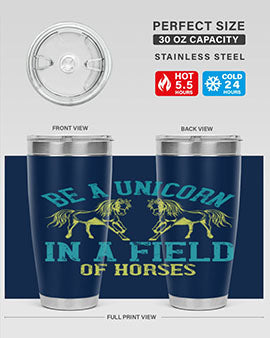 be a unicorn in a field of horses Style 12#- horse- Tumbler