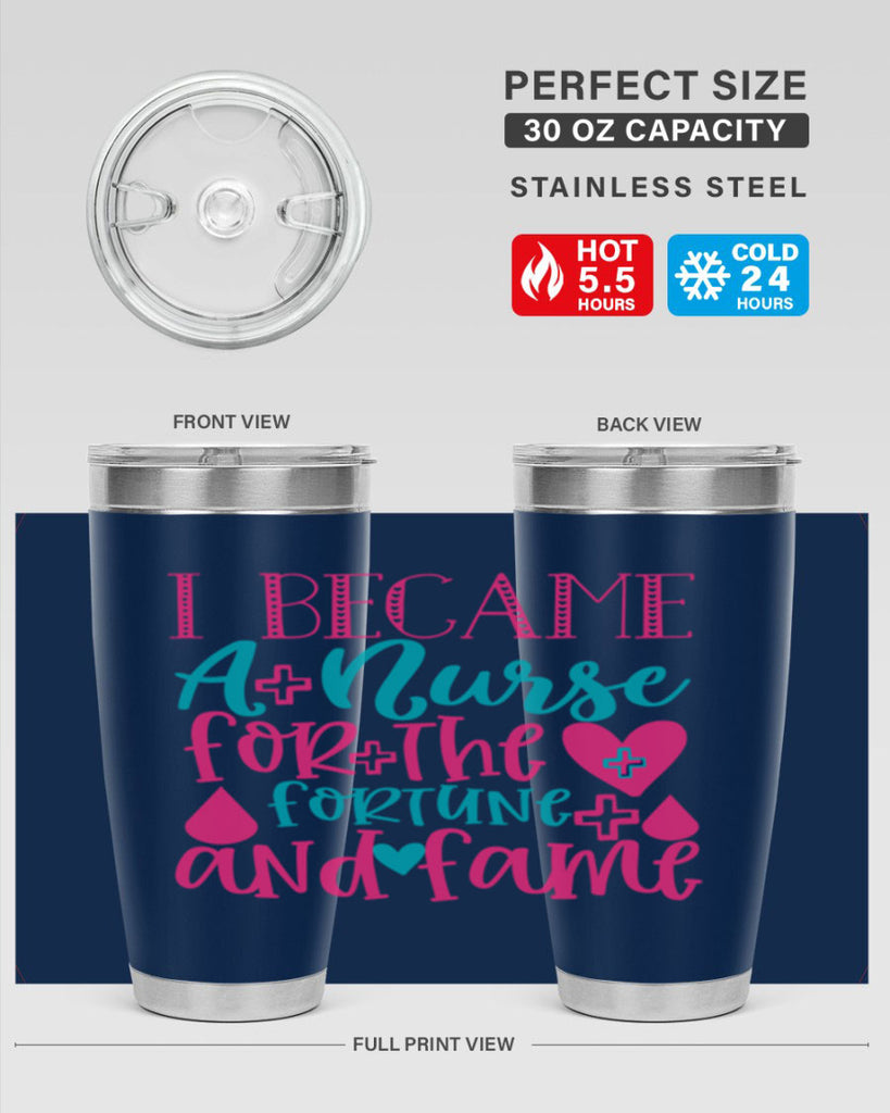 became a nurse for the fortune and fame Style 394#- nurse- tumbler