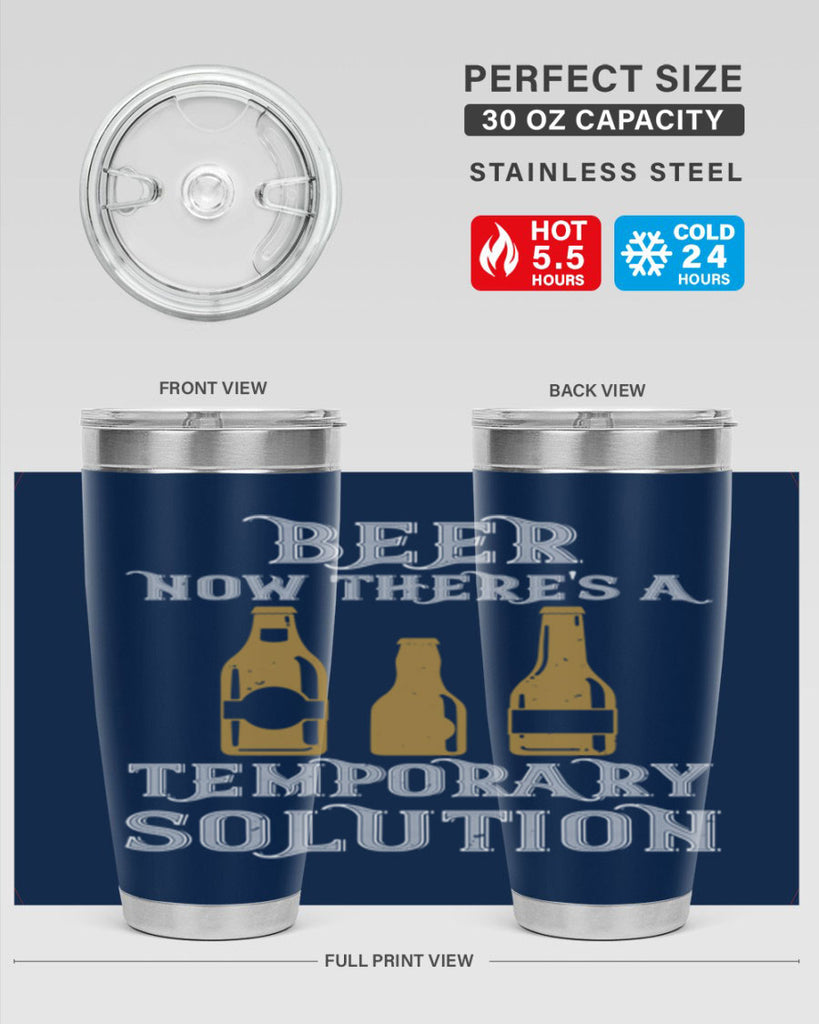 beer now theres a temporary solution 100#- beer- Tumbler