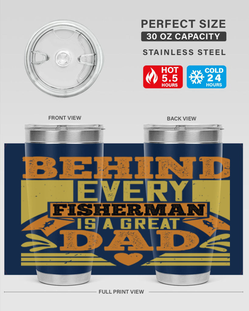 behind every fisherman is a great dad 232#- fathers day- Tumbler