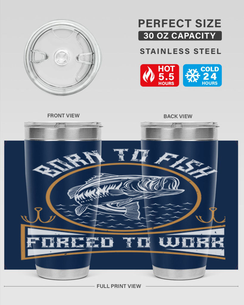 born to fish forced to work 256#- fishing- Tumbler