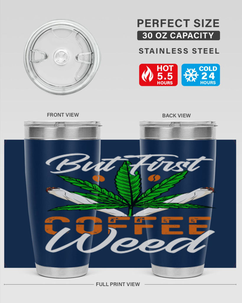 but first coffee weed 27#- marijuana- Tumbler