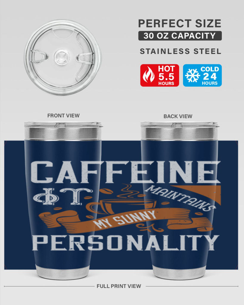 caffeine — it maintains my sunny personality 196#- coffee- Tumbler